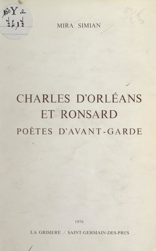Charles d'Orléans et Ronsard. Poètes d'avant-garde