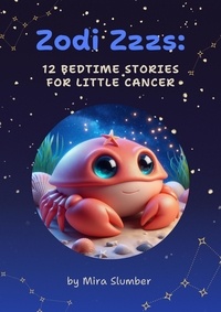  Mira Slumber - Zodi Zzzs: 12 Bedtime Stories for Little Cancer - Zodi Zzzs, #4.