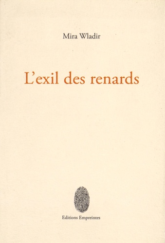 Mira Wladir - L'exil des renards.