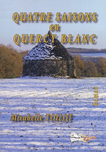 Mirabelle Toilot - Quatre saisons en Quercy blanc.