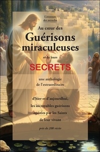 Mirabilis Comité - Au coeur des guérisons miraculeuses et de leurs secrets - Une anthologie de l'extraordinaire.