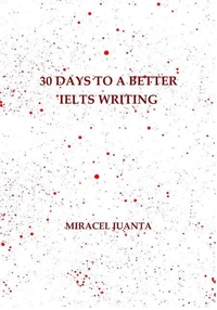 30 Days to a Better IELTS Writing