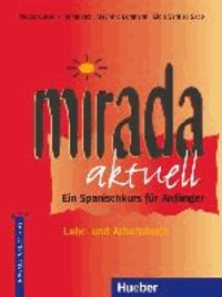 Mirada aktuell / Lehr- und Arbeitsbuch / Schulbuchausgabe - Ein Spanischkurs für Anfänger.