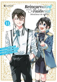 Reincarnated As An Aristocrat - Dénicheur de talents Tome 11