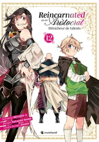 Reincarnated As An Aristocrat - Dénicheur de talents Tome 12
