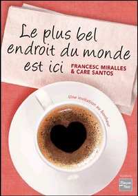 Le plus bel endroit du monde est ici