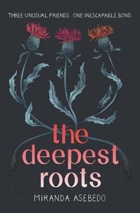 Miranda Asebedo - The Deepest Roots.