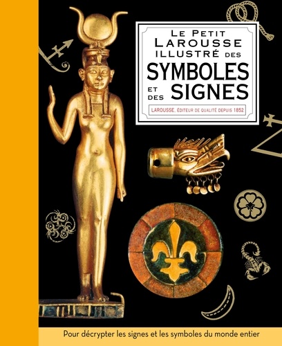 Le Petit Larousse illustré des symboles et des signes
