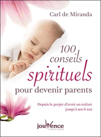 100 conseils spirituels et pratiques pour devenir parents