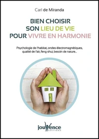 Bien choisir son lieu de vie pour vivre en harmonie