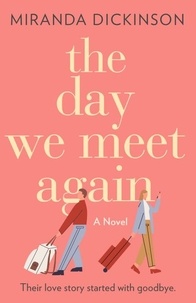 Miranda Dickinson - The Day We Meet Again.