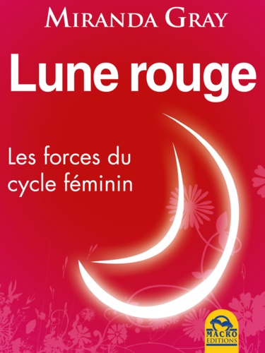 Lune rouge. Les forces du cycle féminin