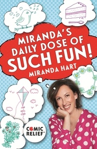 Miranda Hart - Miranda's Daily Dose of Such Fun! - 365 joy-filled tasks to make life more engaging, fun, caring and jolly.
