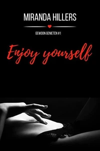 Enjoy yourself