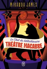 Miranda James - Le Chat du bibliothécaire Tome 3 : Théâtre macabre.