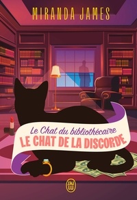 Miranda James - Le Chat du bibliothécaire Tome 7 : Le Chat de la discorde.