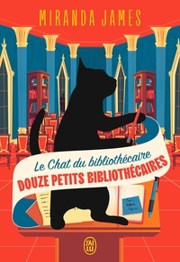 Miranda James - Le Chat du bibliothécaire Tome 8 : Douze petits bibliothécaires.