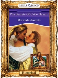 Miranda Jarrett - The Secrets Of Catie Hazard.