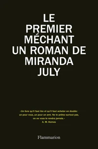 Le premier méchant, un roman de Miranda July