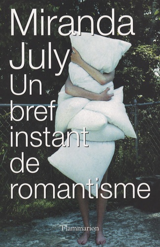 Miranda July - Un bref instant de romantisme.
