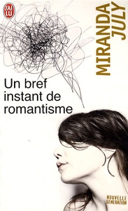 Miranda July - Un bref instant de romantisme.
