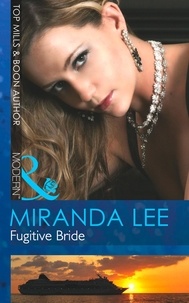 Miranda Lee - Fugitive Bride.