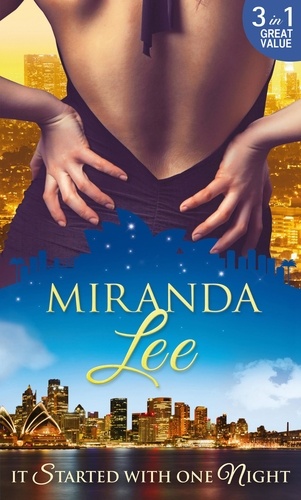 Miranda Lee - It Started With One Night - The Magnate's Mistress / His Bride for One Night / Master of Her Virtue.