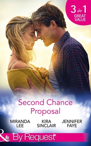 Miranda Lee et Kira Sinclair - Second Chance Proposal - A Man Without Mercy / Bring It On / Rancher to the Rescue.