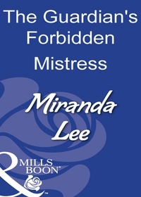 Miranda Lee - The Guardian's Forbidden Mistress.