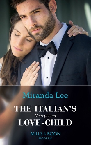 Miranda Lee - The Italian's Unexpected Love-Child.
