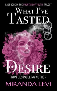 What I've Tasted of Desire