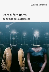 L'art d'être libres au temps des automates