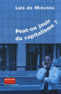 Peut-on jouir du capitalisme ?
