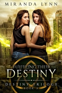  Miranda Lynn - Fulfilling their Destiny - Destiny Trilogy, #3.