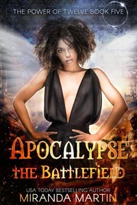 Apocalypse the Battlefield: A Post Apocalyptic Reverse Harem Romance