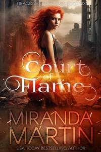  Miranda Martin - Court of Flame: A Paranormal Urban Fantasy Shifter Romance - Dragons &amp; Phoenixes, #6.