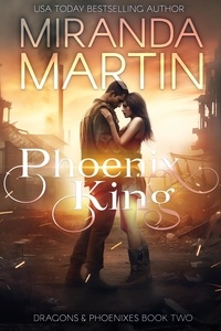 Miranda Martin - Phoenix King - Dragons &amp; Phoenixes, #2.