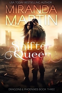  Miranda Martin - Shifter Queen - Dragons &amp; Phoenixes, #3.