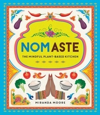 Miranda Moore - Nomaste - The Mindful Plant-Based Kitchen.
