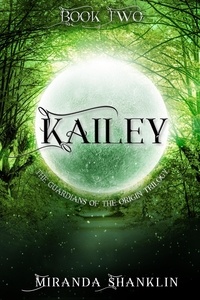  Miranda Shanklin - Kailey - Guardian of the Origin Trilogy, #2.