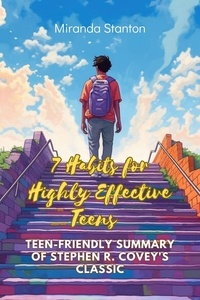 Téléchargez l'ebook gratuitement 7 Habits for Highly Effective Teens: Teen-Friendly Summary of Stephen R. Covey's Classic  - 30 Minute Summary, #2
