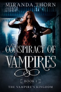  Miranda Thorn - Conspiracy of Vampires - The Vampire's Kingdom, #1.
