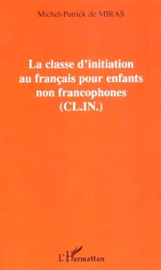 La Classe D'Initiation Au Francais Pour Enfants Non Francophones (Cl.In.)
