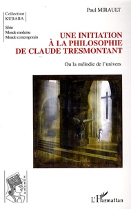 Une initiation à la philosophie de Claude Tresmontant