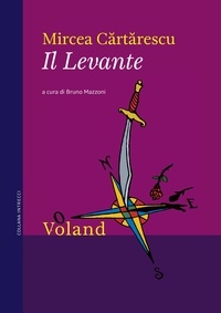 Mircea Cărtărescu et Bruno Mazzoni - Il Levante.