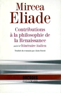 Contributions à la philosophie de la Renaissance. suivi de Itinéraire italien