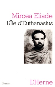 Mircéa Eliade - L'Ile D'Euthanasius.
