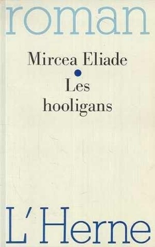 Mircéa Eliade - Les Hooligans.