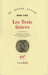 Mircéa Eliade - Les Trois grâces.