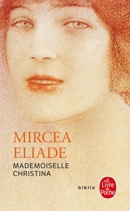Mircéa Eliade - Mademoiselle Christina.